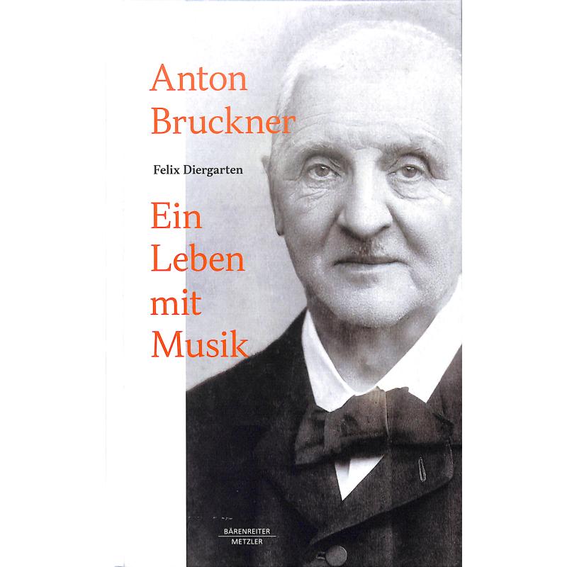 Anton Bruckner - Ein Leben mit Musik